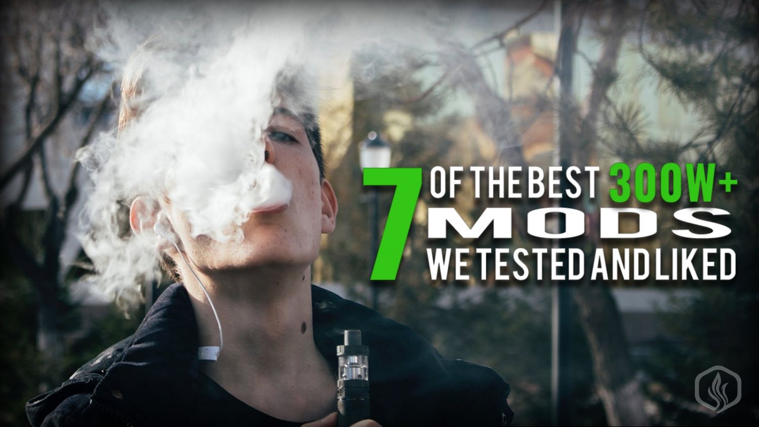 7 of the Best 300 watt ++ Mods for high Wattage Vaping