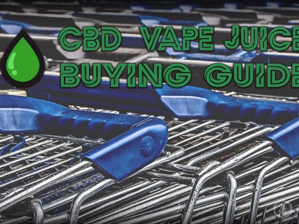 CBD Buying guide - What to consider when purchasing CBD eliquid Image