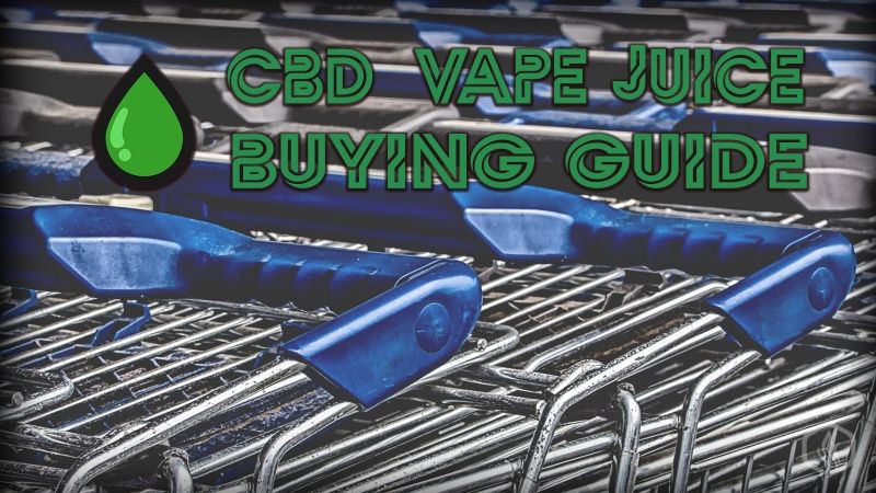 Image of CBD Buying guide - What to consider when purchasing CBD eliquid