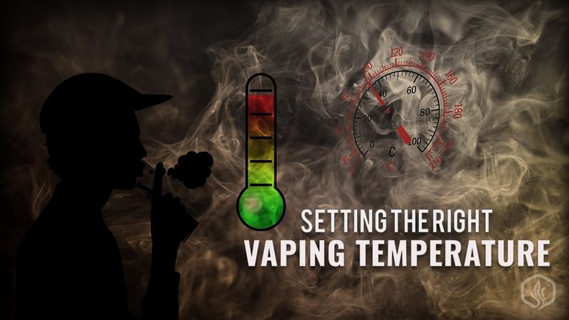 Image of Always Setting the right vaping temperature. A guide on vapes w temp control