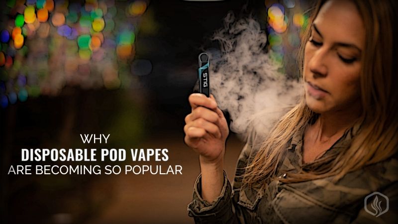 Image of Why Disposable Pod Vapes are becoming so popular